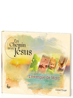 EN CHEMIN AVEC JESUS - L'EVANGILE DE MARC