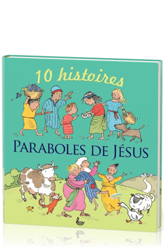 PARABOLES DE JESUS - 10 HISTOIRES