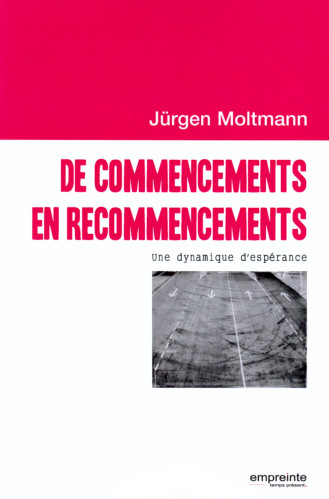 De commencements en recommencements - Une dynamique d'espérance