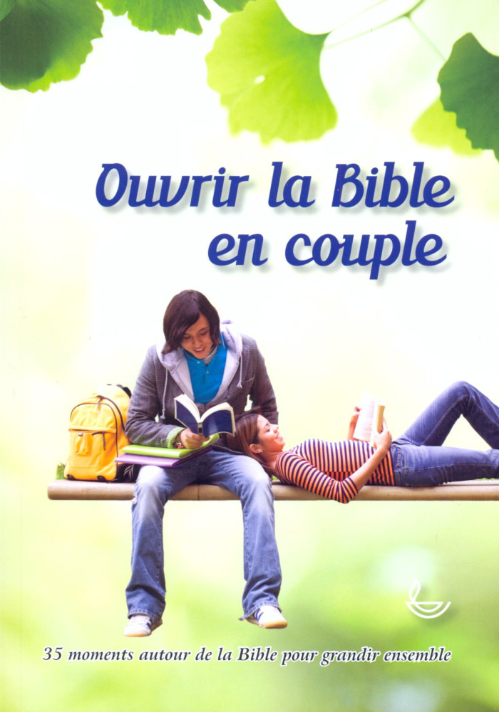 Ouvrir la Bible en couple - 35 moments autour de la Bible pour grandir ensemble