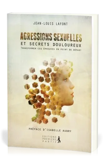 AGRESSIONS SEXUELLES ET SECRETS DOULOUREUX