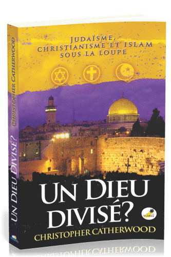 Un Dieu divisé ? - Judaïsme, christianisme et islam sous la loupe