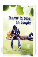 Ouvrir la Bible en couple - 35 moments autour de la Bible pour grandir ensemble