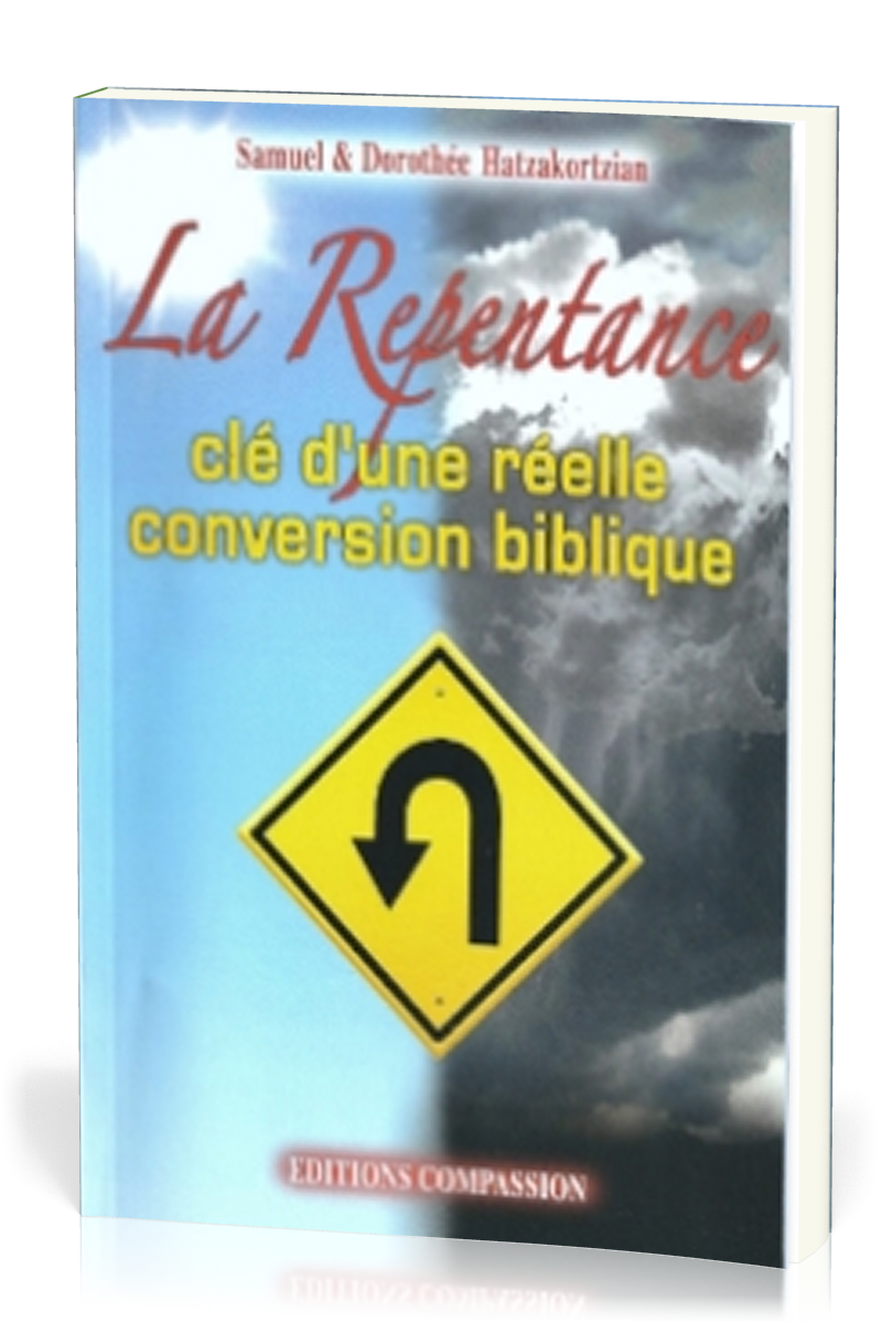 REPENTANCES (LA) - CLE D'UNE REELLE CONVERSION BIBLIQUE