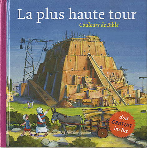 PLUS HAUTE TOUR (LA) -AVEC DVD 4MIN. - COULEURS DE LA BIBLE