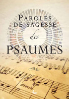 PAROLES DE SAGESSE DES PSAUMES