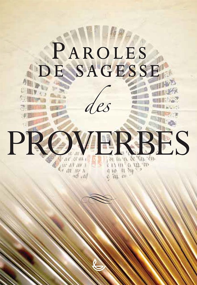 PAROLES DE SAGESSE DES PROVERBES