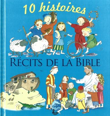 RECITS DE LA BIBLE - 10 HISTOIRES
