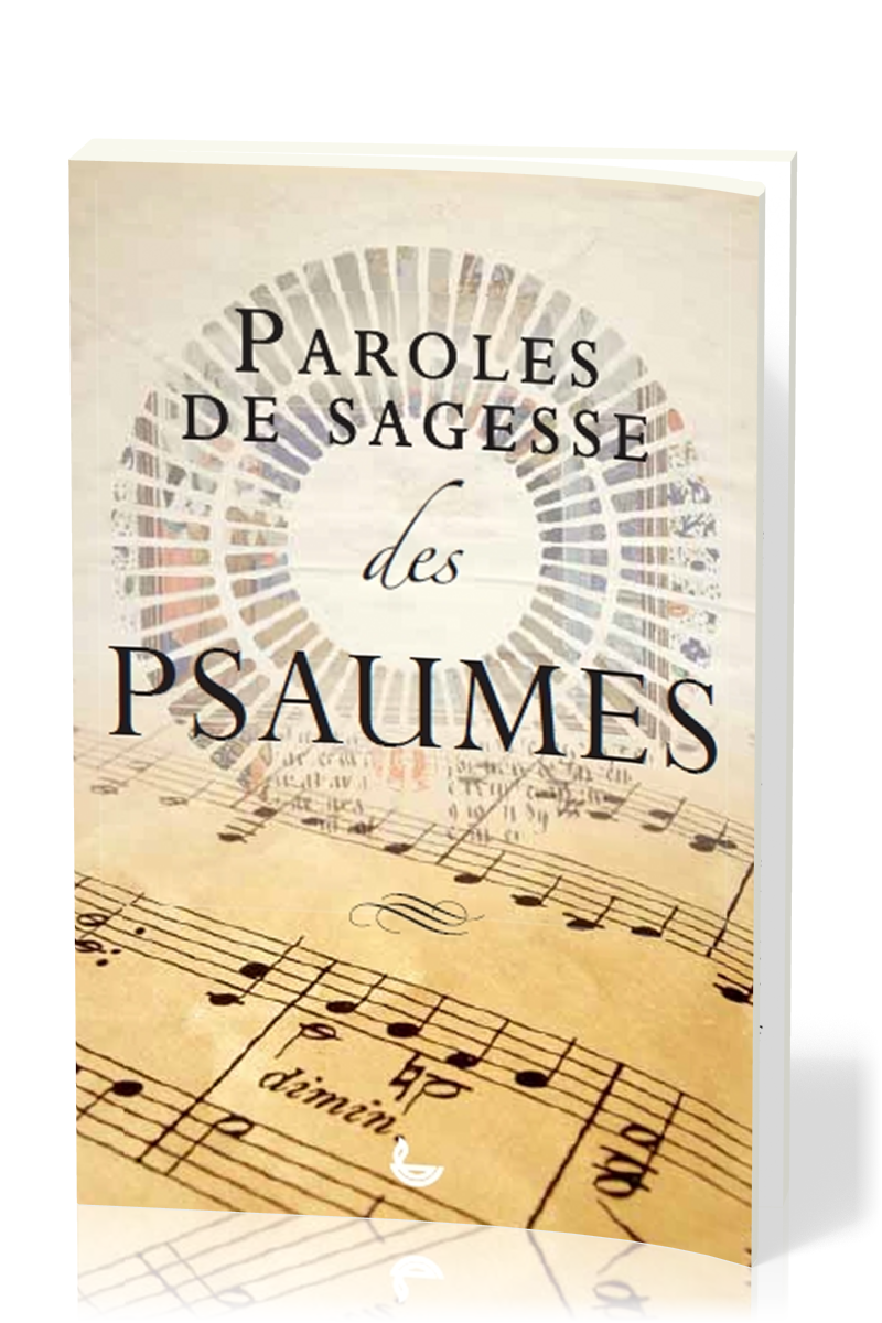 PAROLES DE SAGESSE DES PSAUMES
