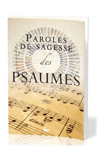 PAROLES DE SAGESSE DES PSAUMES