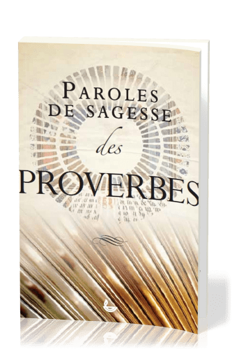 PAROLES DE SAGESSE DES PROVERBES