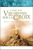 Vivre une vie centrée sur la croix