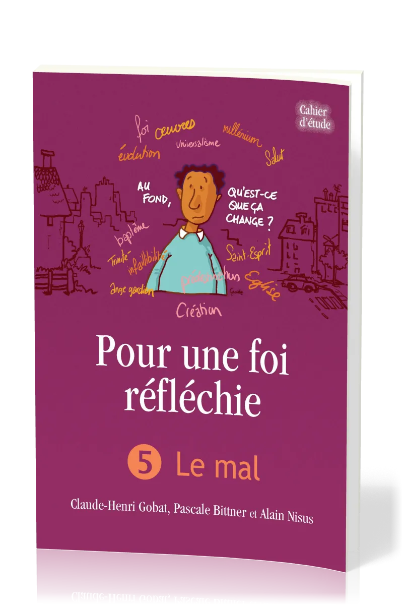 Pour une foi réfléchie - Vol. 5 - Le mal - cahier d'étude