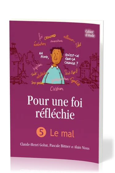 Pour une foi réfléchie - Vol. 5 - Le mal - cahier d'étude