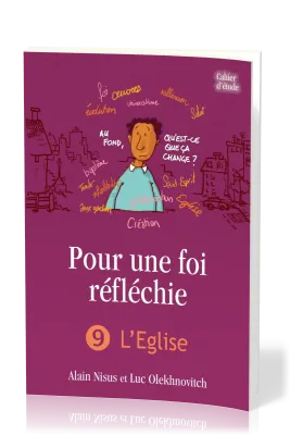 Pour une foi réfléchie - Vol. 9 - L'Eglise - cahier d'étude