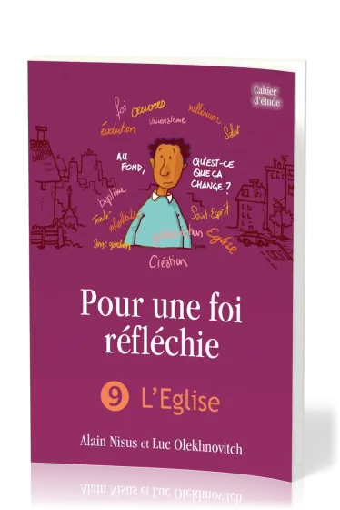 Pour une foi réfléchie - Vol. 9 - L'Eglise - cahier d'étude