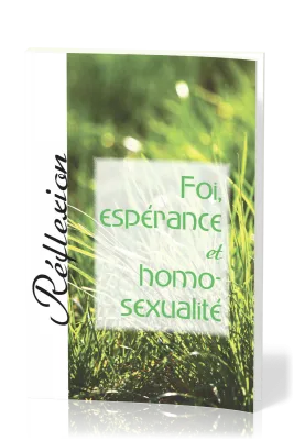 FOI, ESPERANCE ET HOMOSEXUALITE