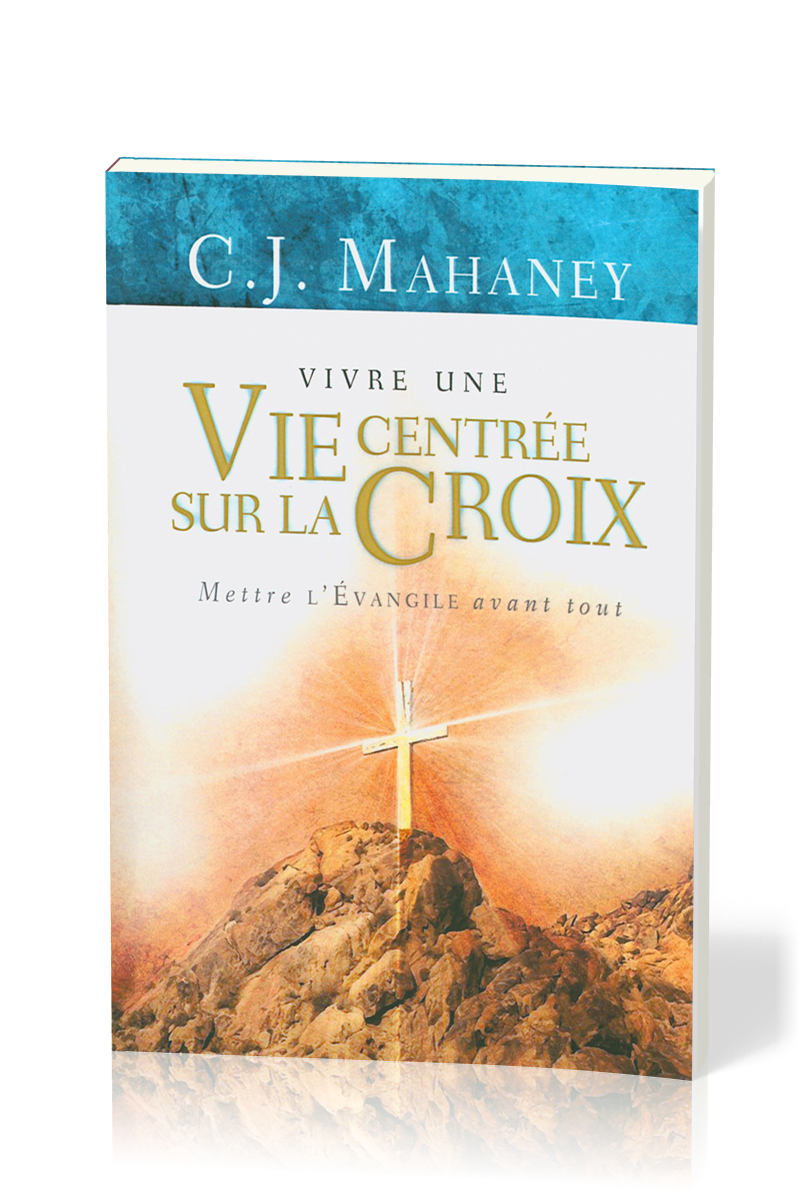 Vivre une vie centrée sur la croix