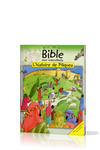 Histoire de Pâques (L') - Ma mini-Bible avec autocollants en couleur