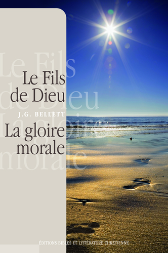 FILS DE DIEU (LE) - LA GLOIRE MORALE