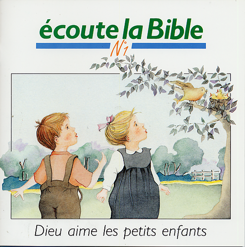 ECOUTE LA BIBLE NO 1 - DIEU AIME LES PETITS ENFANTS