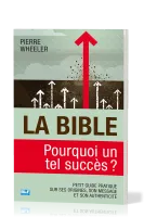 BIBLE, POURQUOI UN TEL SUCCÈS ? (LA)