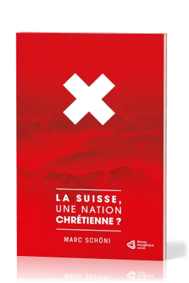 Suisse, une nation chrétienne (La) ?