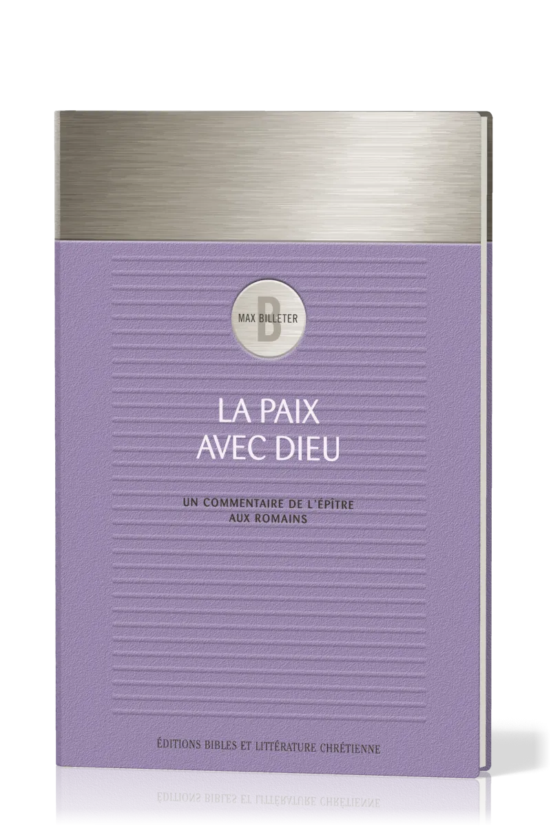 PAIX AVEC DIEU (LA) - UN COMMENTAIRE DE L'EPITRE AUX ROMAINS