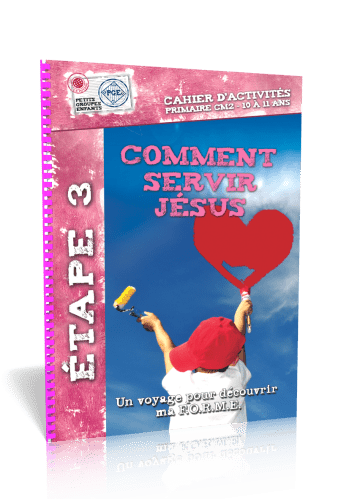 Comment servir Jésus - Cahier d'activités 10/11 ans