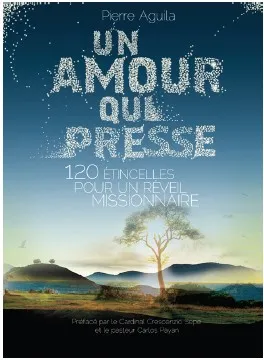 UN AMOUR QUI PRESSE ! 120 ETINCELLES POUR UN REVEIL MISSIONNAIRE