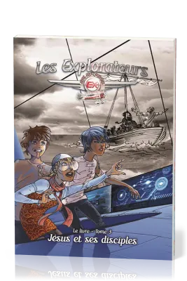 Explorateurs (Les) - Tome 3 - Jésus et ses disciples