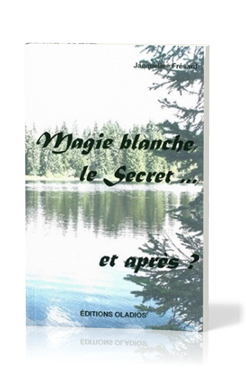 Magie blanche, le secret... et après ?