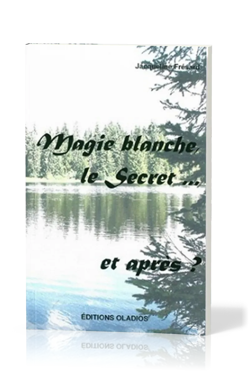 Magie blanche, le secret... et après ?