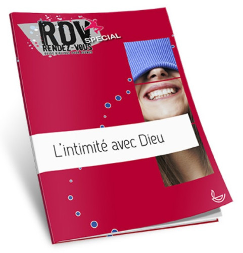 Intimité avec Dieu (L') - RDV spécial - Guide biblique pour jeunes