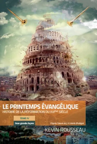 PRINTEMPS EVANGELIQUE (LE) - TOME 4 - HISTOIRE DE LA FEFORMATION DU 16 EME SIECLE