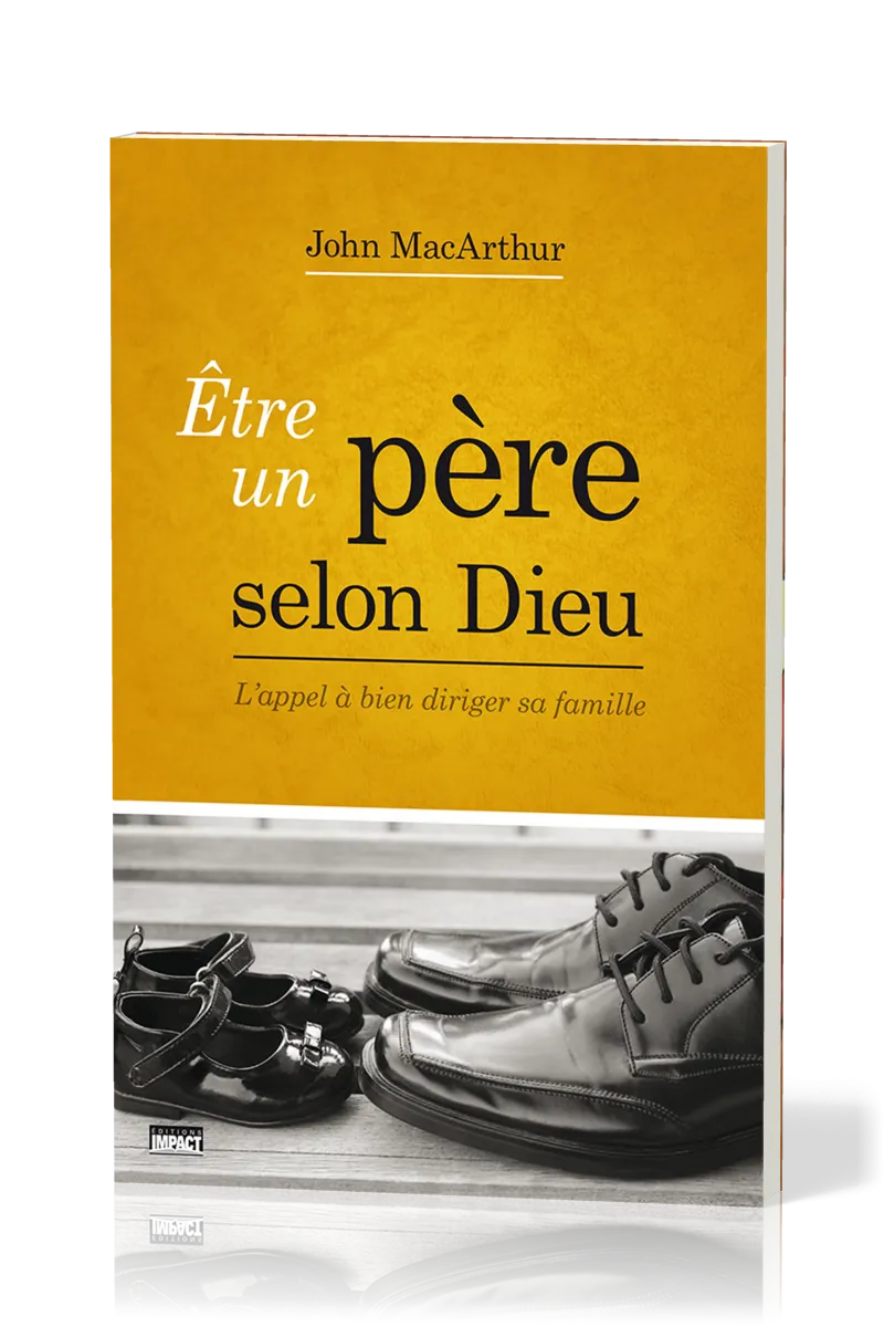 Etre un père selon Dieu - L'appel à bien diriger sa famille