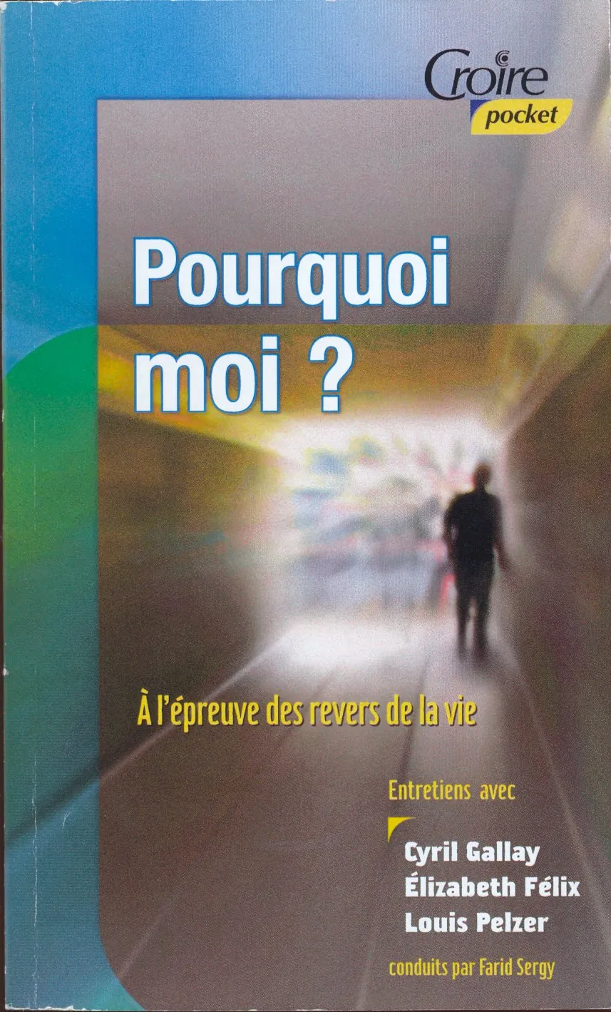 POURQUOI MOI ? No 10 - A L'EPREUVE DES REVERS DE LA VIE