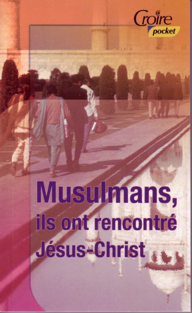 MUSULMANS ILS ONT RENCONTRE JESUS-CHRIST No 2