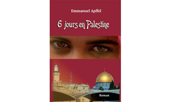 6 JOURS EN PALESTINE (ROMAN)