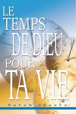 TEMPS DE DIEU POUR TA VIE - COMMENT SAISIR LES OCCASIONS DE DIEU