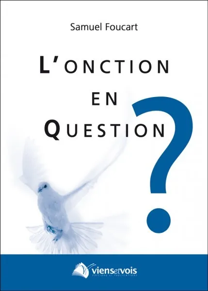 ONCTION EN QUESTION (L').
