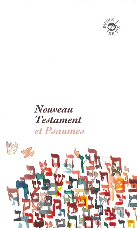 N.T. PSAUMES PAROLE DE VIE BROCHE BLANC ET LETTRES HEBREU
