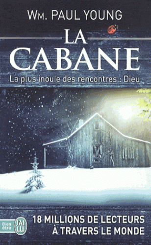 Cabane (La) - format poche - La plus inouïe des rencontres : Dieu