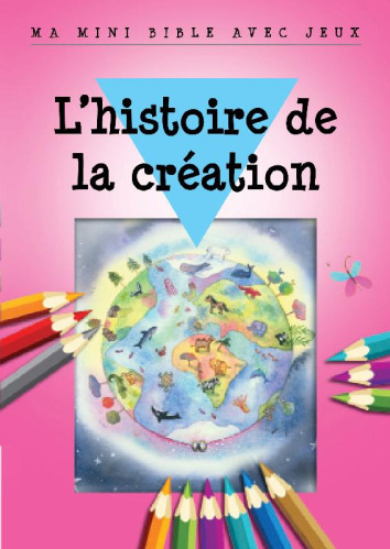 Histoire de la création (L') - ma mini-Bible avec jeux