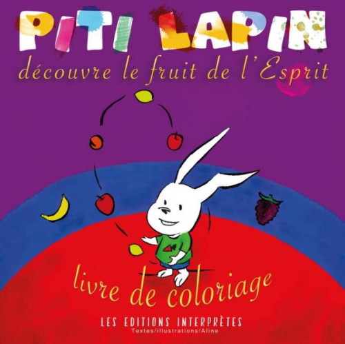 PITI LAPIN DECOUVRE LE FRUIT DE L'ESPRIT - LIVRE DE COLORIAGE