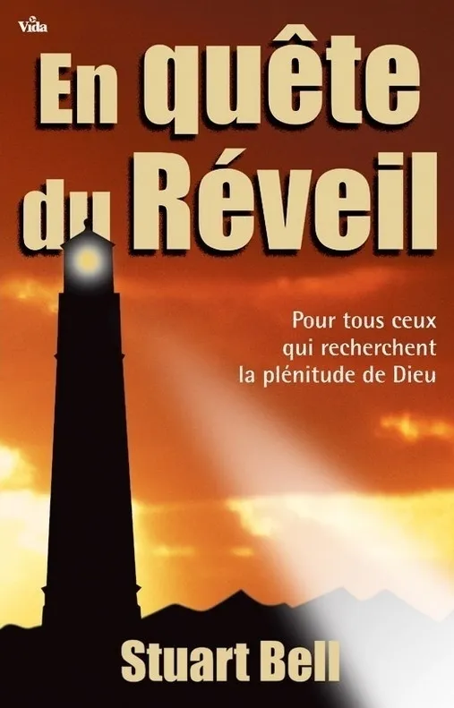En quête du Réveil - Pour tous ceux qui recherchent la plénitude de Dieu