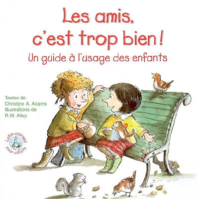 AMIS C'EST TROP BIEN (LES) - SERIE LUTIN-CONSEIL POUR ENFANTS