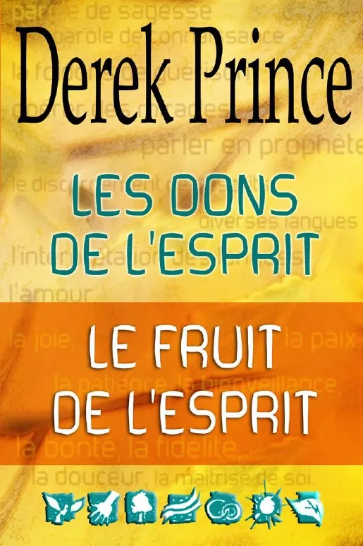 Dons de l'esprit (Les) - Le fruit de l'Esprit
