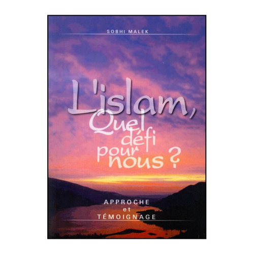 ISLAM, QUEL DEFIT POUR NOUS (L) ?APPROCHE ET TEMOIGNAGE