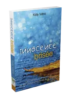INNOCENCE BRISEE - UNE HISTOIRE D'ABUS SEXUEL, DE SES CONSEQUENCES ET DE LA GUERISON